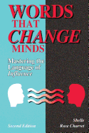 Words That Change Minds: Mastering the Language of Influence