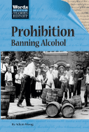 Words That Changed History: Prohibition Banning Alcohol