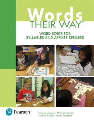 Words Their Way: Word Sorts for Syllables and Affixes Spellers - Johnston, Francine, and Invernizzi, Marcia, PhD, and Bear, Donald