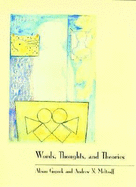 Words, Thoughts, and Theories - Gopnik, Alison M, Ph.D., and Meltzoff, Andrew N