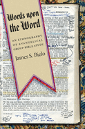 Words Upon the Word: An Ethnography of Evangelical Group Bible Study