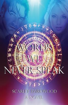 Words We Never Speak - Darkwood, Scarlet