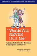 Words Will Never Hurt Me: Helping Kids Handle Teasing, Bullying and Putdowns