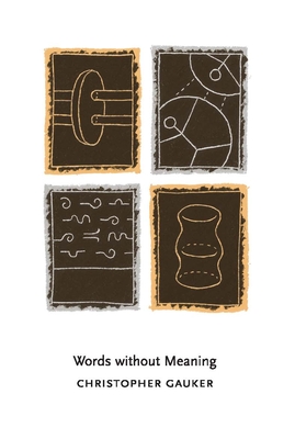 Words Without Meaning - Gauker, Christopher