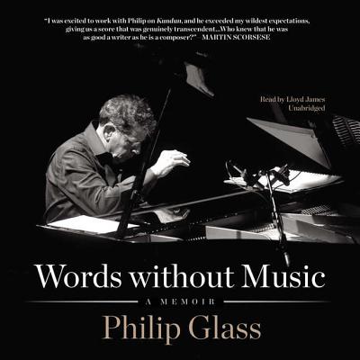 Words Without Music: A Memoir - Glass, Philip, and James, Lloyd (Read by)