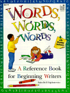 Words, Words, Words: A Reference Book for Beginning Writers