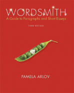 Wordsmith: A Guide to Paragraphs and Short Essays - Arlov, Pamela