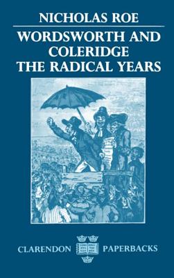 Wordsworth and Coleridge the Radical Years (Oem) - Roe, Nicholas