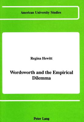 Wordsworth and the Empirical Dilemma - Hewitt, Regina L