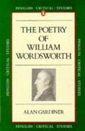 Wordsworth: Poetry - Gardiner, Alan, and Gardner, Ashley, and Loughrey, Bryan (Editor)