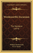 Wordsworth's Excursion: The Wanderer (1874)