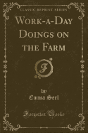 Work-A-Day Doings on the Farm (Classic Reprint)