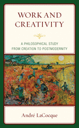 Work and Creativity: A Philosophical Study from Creation to Postmodernity