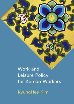 Work and Leisure Policy for Korean Workers - Kim, Kyunghee