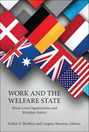 Work and the Welfare State: Street-Level Organizations and Workfare Politics