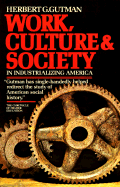 Work Culture Society Indust/Amer. - Gutman, Herbert G