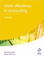 Work Effectively in Accounting Tutorial - Fardon, Michael, and Petheram, Roger