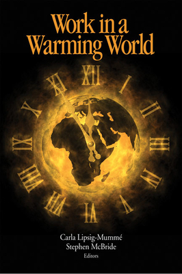 Work in a Warming World - Lipsig-Mumm, Carla, and McBride, Stephen