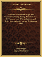 Work in Education in Colleges and Universities Rating, Placing, and Promotion of Teachers, Lists of Investigations and Other Information of Interest to Members (Classic Reprint)