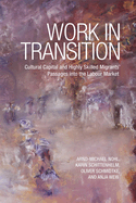 Work in Transition: Cultural Capital and Highly Skilled Migrants' Passages Into the Labour Market