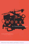 Work in Tumultuous Times: Critical Perspectives - Shalla, Vivian, and Clement, Wallace