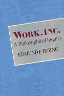 Work Inc.: A Philosophical Inquiry