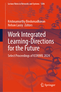 Work Integrated Learning-Directions for the Future: Select Proceedings of Iconwil 2024