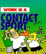 Work Is a Contact Sport - Adams, Scott