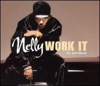 Work It - Nelly/Justin Timberlake