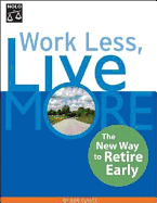 Work Less, Live More: The New Way to Retire Early - Clyatt, Bob