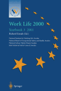 Work Life 2000 Yearbook 3: The third of a series of Yearbooks in the Work Life 2000 programme, preparing for the Work Life 2000 Conference in Malmoe 22-25 January 2001, as part of the Swedish Presidency of the European Union