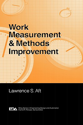 Work Measurement and Methods Improvement - Aft, Lawrence S