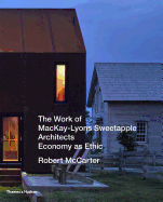 Work of MacKay Lyons Sweetapple Architects: Economy as Ethic