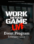 Work On Your Game LIVE Event Program