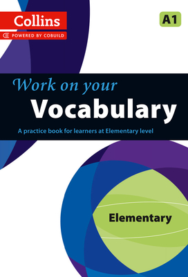 Work on Your Vocabulary: A Practice Book for Learners at Elementary Level - Collins UK