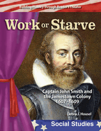 Work or Starve: Captain John Smith and the Jamestown Colony