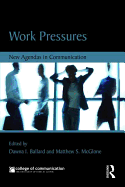 Work Pressures: New Agendas in Communication