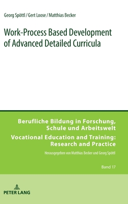 Work-Process Based Development of Advanced Detailed Curricula - Spttl, Georg, and Loose, Gert