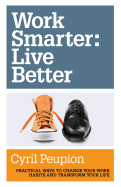 Work Smarter : Live Better