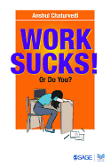 Work Sucks! Or Do You?