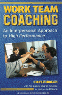 Work Team Coaching: An Interpersonal Approach to High Performance - Herbelin, Steve, and Guiney, Pat, and Hawkins, Charlie