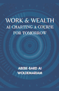 Work & Wealth: AI Charting a Course for Tomorrow