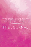 Workaholic Uprising the Journal