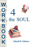 Workbook 4 the SOUL - Robinson, Deborah