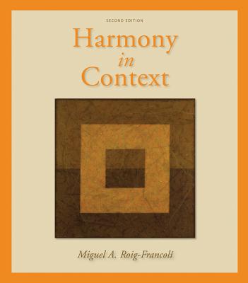 Workbook/Anthology for Use With Harmony in Context - Miguel Roig-Francoli