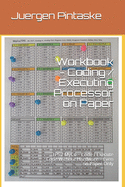 Workbook - Coding / Executing Processor on Paper: TPS / MyCo - Code / Execute Code Without Hardware - Even on Paper Only