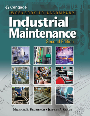 Workbook for Accompany Industrial Maintenance - Brumbach, Michael E, and Clade, Jeffrey A