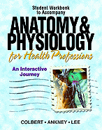 Workbook for Anatomy & Physiology for Health Professions: An Interactive Journey