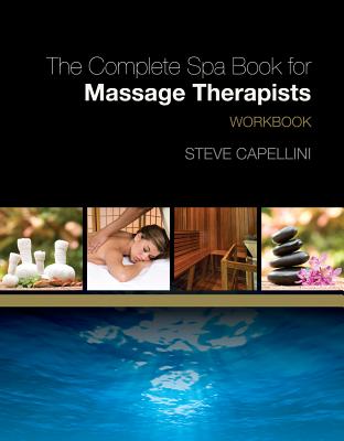 Workbook for Capellini's the Complete Spa Book for Massage Therapists - Capellini, Steve