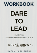 WORKBOOK for Dare to Lead: Brave Work. Tough Conversations. Whole Hearts